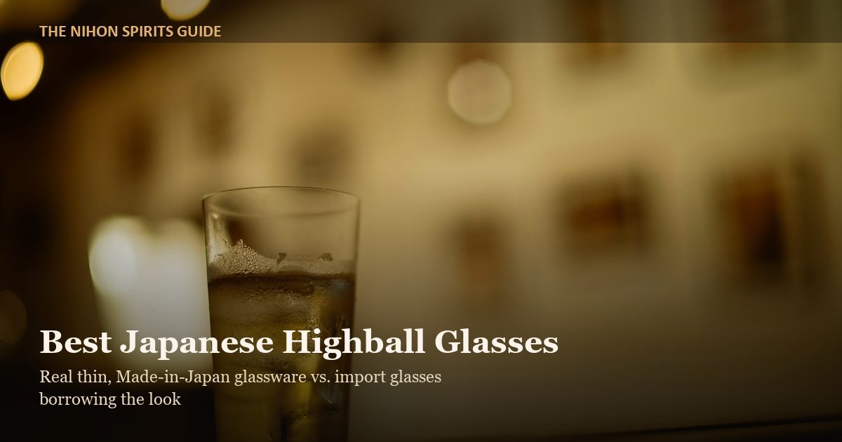 Best Japanese highball glasses, real thin Made-in-Japan glassware
